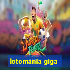 lotomania giga-sena